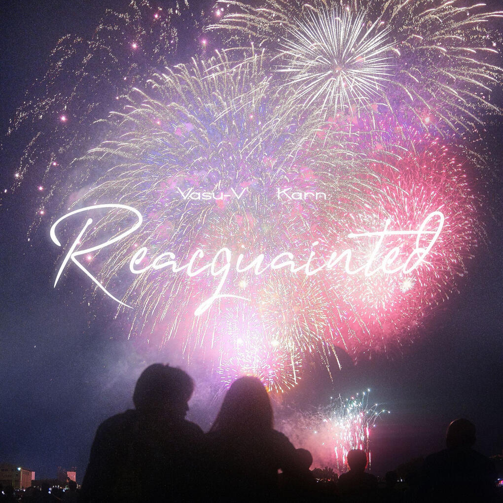 Reacquainted- VASU-V, KARN, Amar Reacquainted