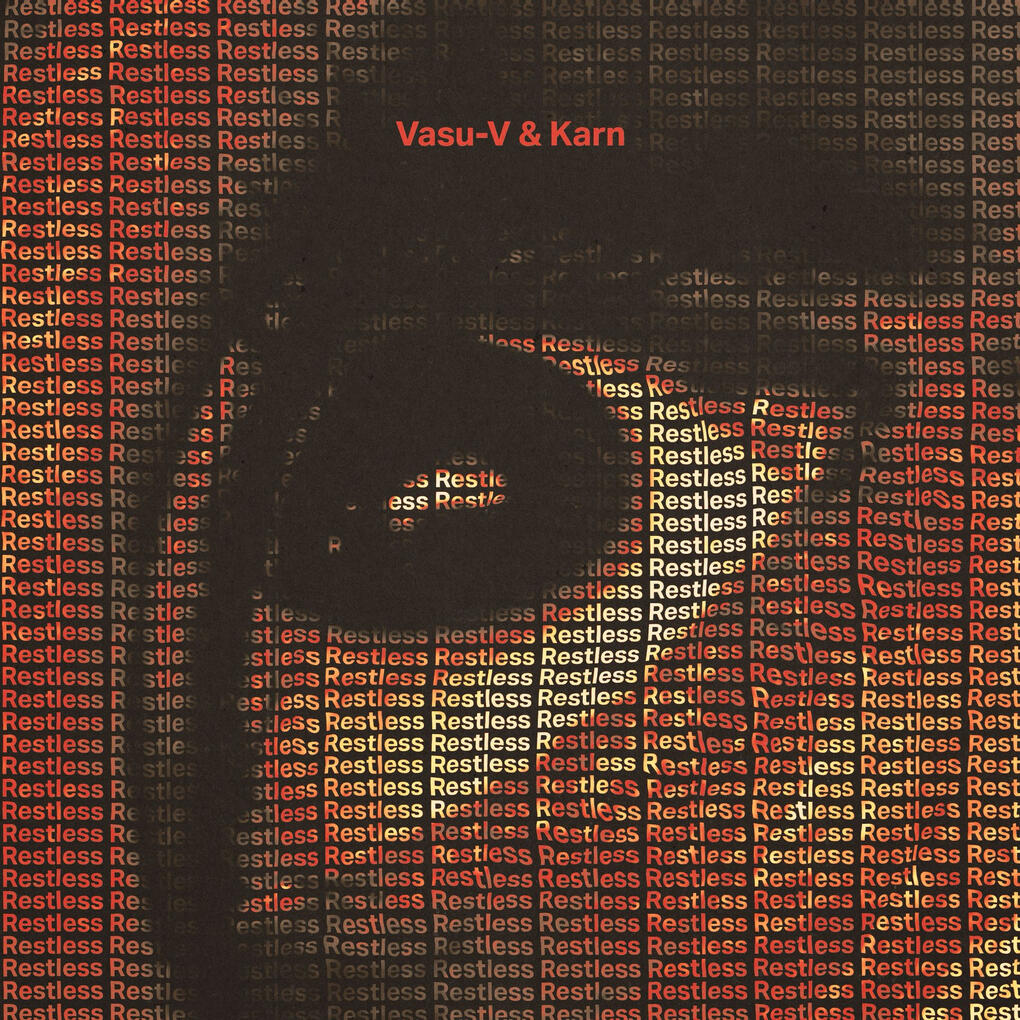 Restless- VASU-V, KARN, Amar Restless